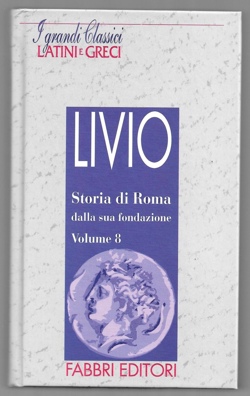 Storia di Roma dalla sua fondazione - Volume 8