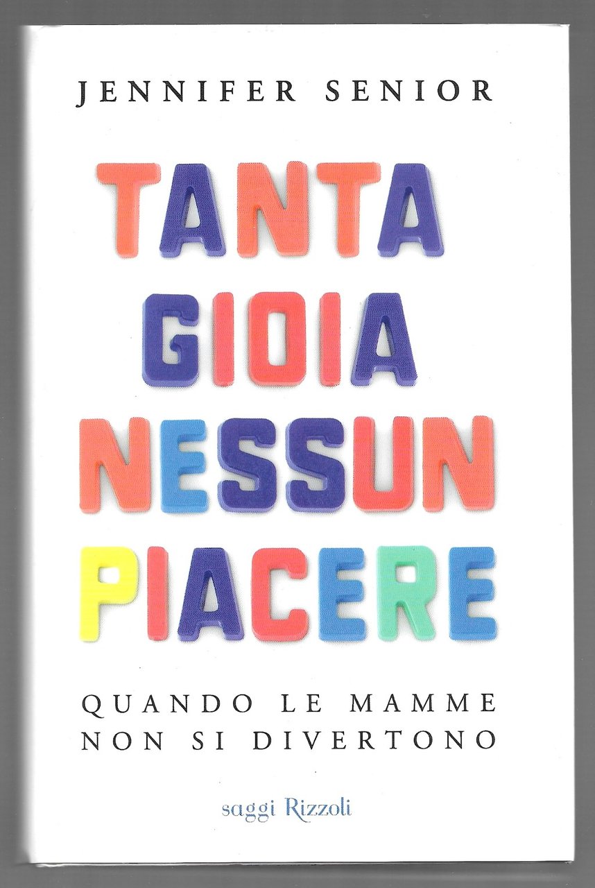 Tanta gioia nessun piacere - Quando le mamme non si …