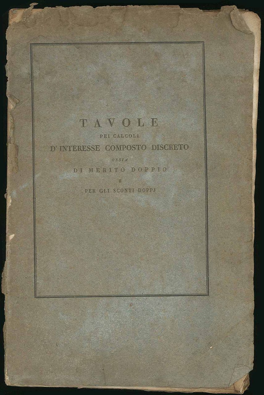 Tavole pei calcoli d'interesse composto discreto ossia di merito doppio …