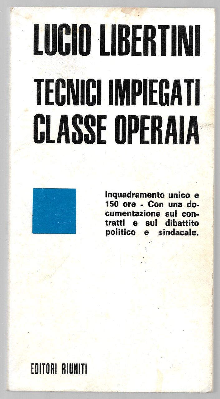 Tecnici impiegati classe operaia