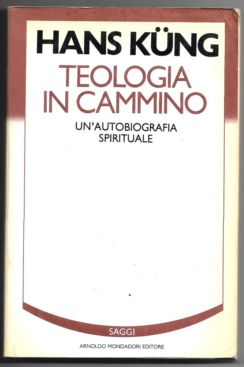 Teologia in cammino - Un'autobiografia spirituale