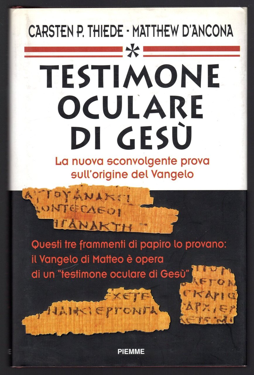 Testimone oculare di Gesù. La nuova sconvolgente prova sull'origine del …