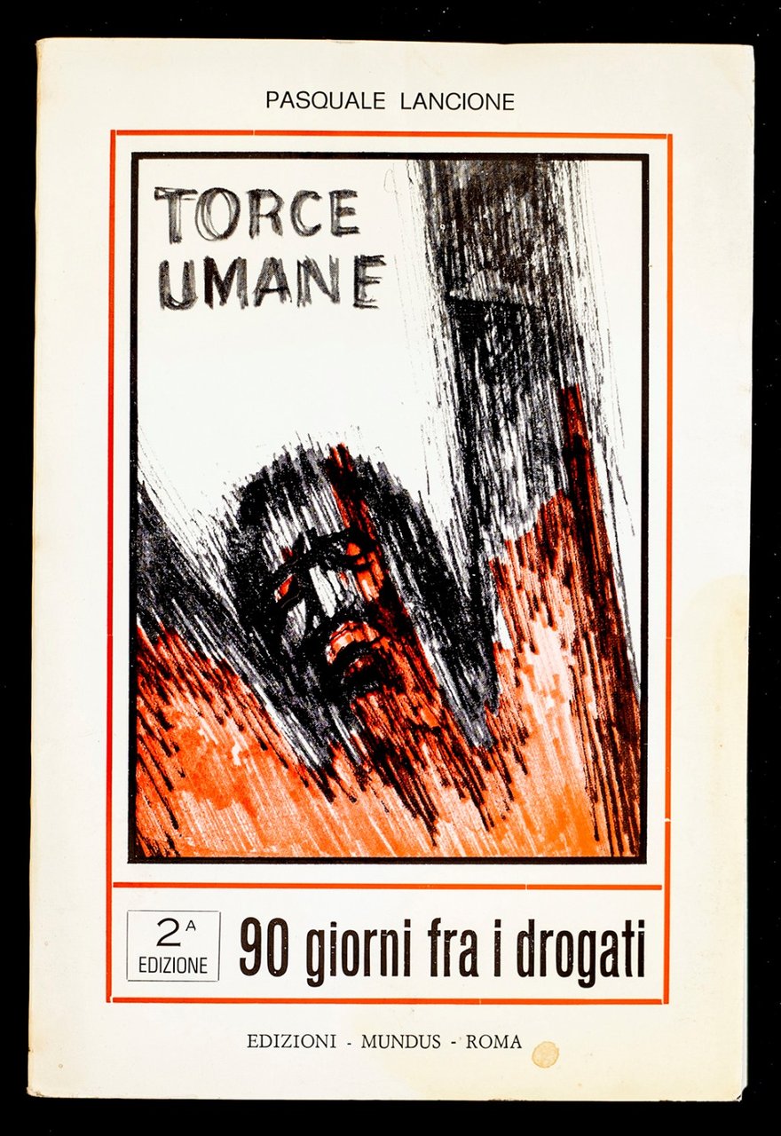 Torce umane: 90 giorni tra i drogati