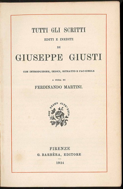 Tutti gli scritti editi e inediti di Giuseppe Giusti