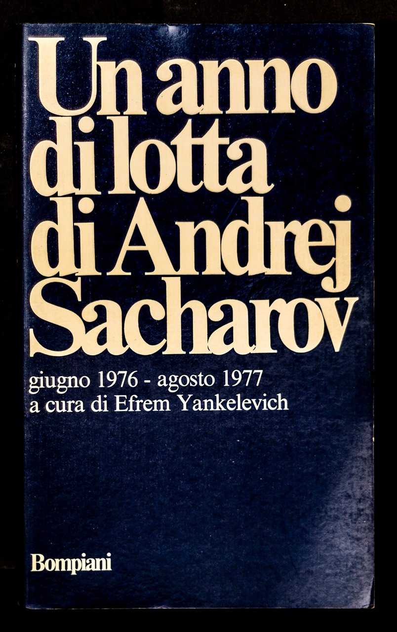 Un anno di lotta di Andrej Sacharov giugno 1976 – …