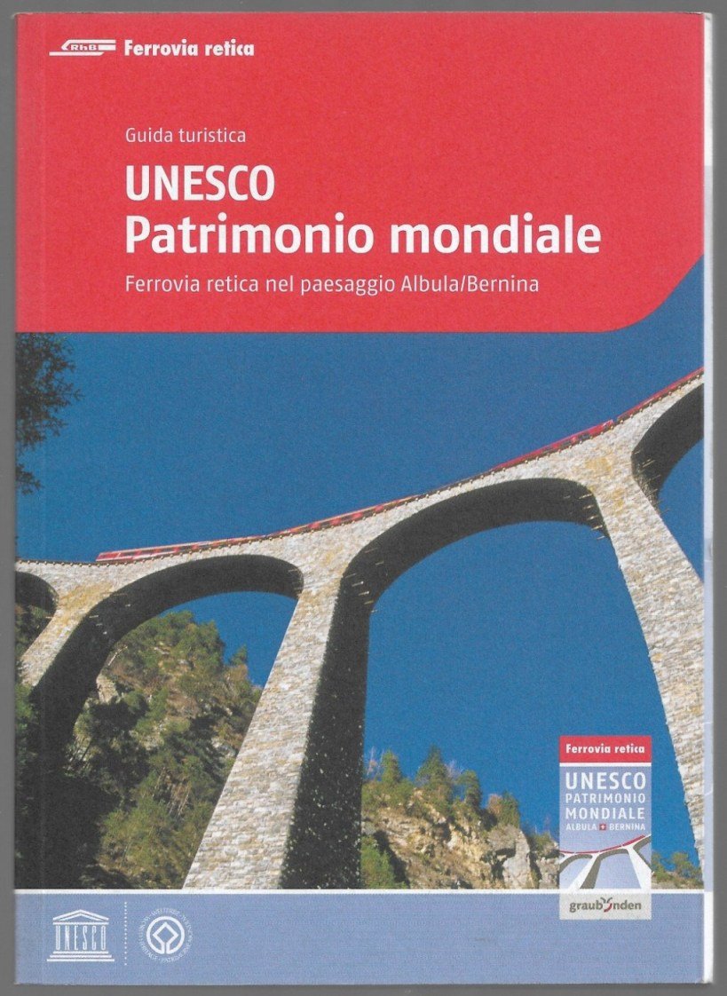 UNESCO Patrimonio mondiale – Ferrovia retica nel paesaggio Albula/Bernina