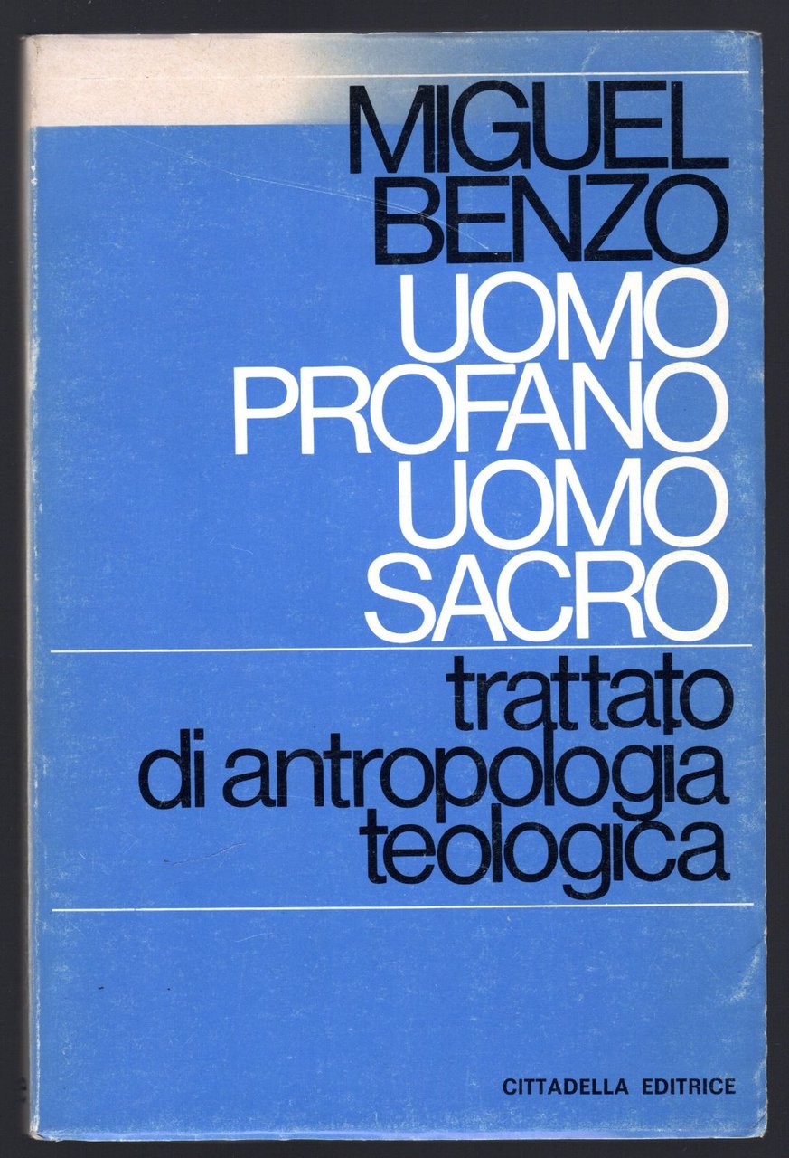 Uomo profano uomo sacro. Trattato d'antropologia teologica