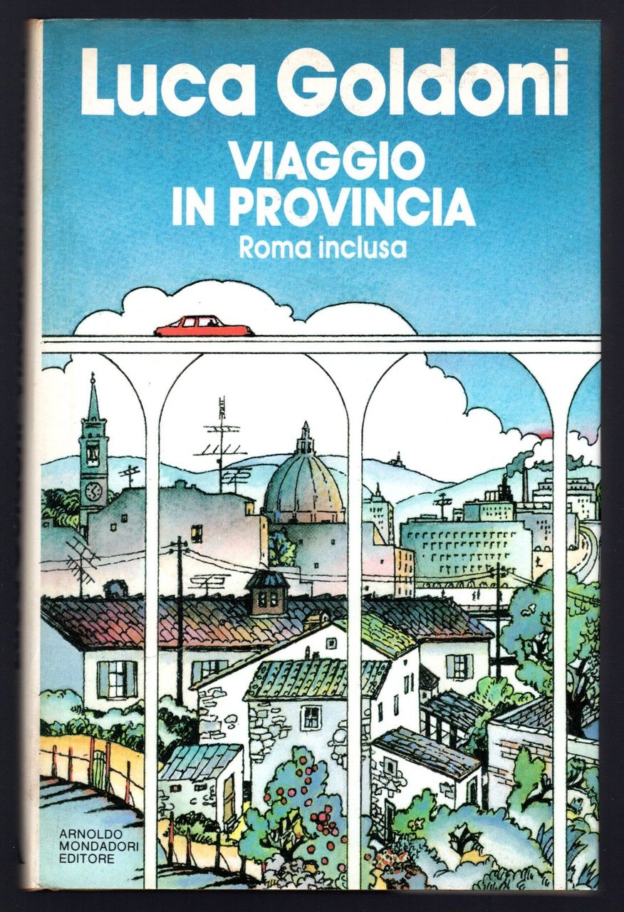 Viaggio in provincia. Roma inclusa