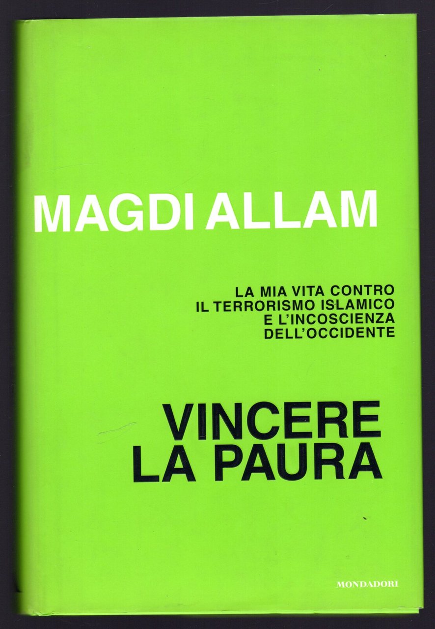 Vincere la paura. La mia vita contro il terrorismo islamico …