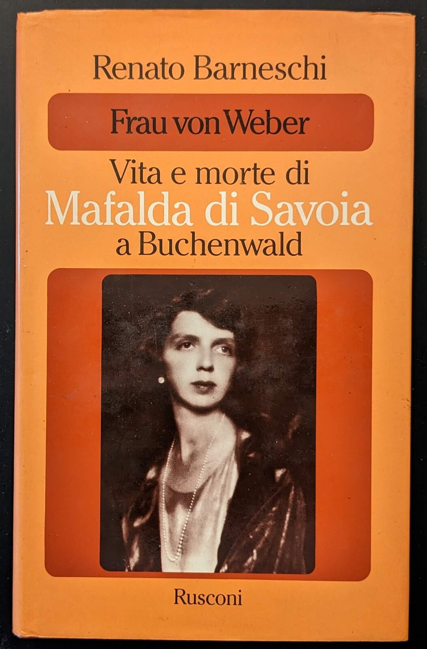 Vita e morte di Mafalda di Savoia a Buchenwald