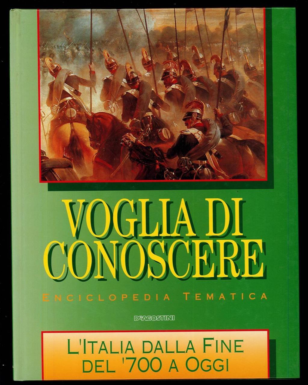 Voglia di conoscere – Enciclopedia tematica L’Italia dalla fine del …