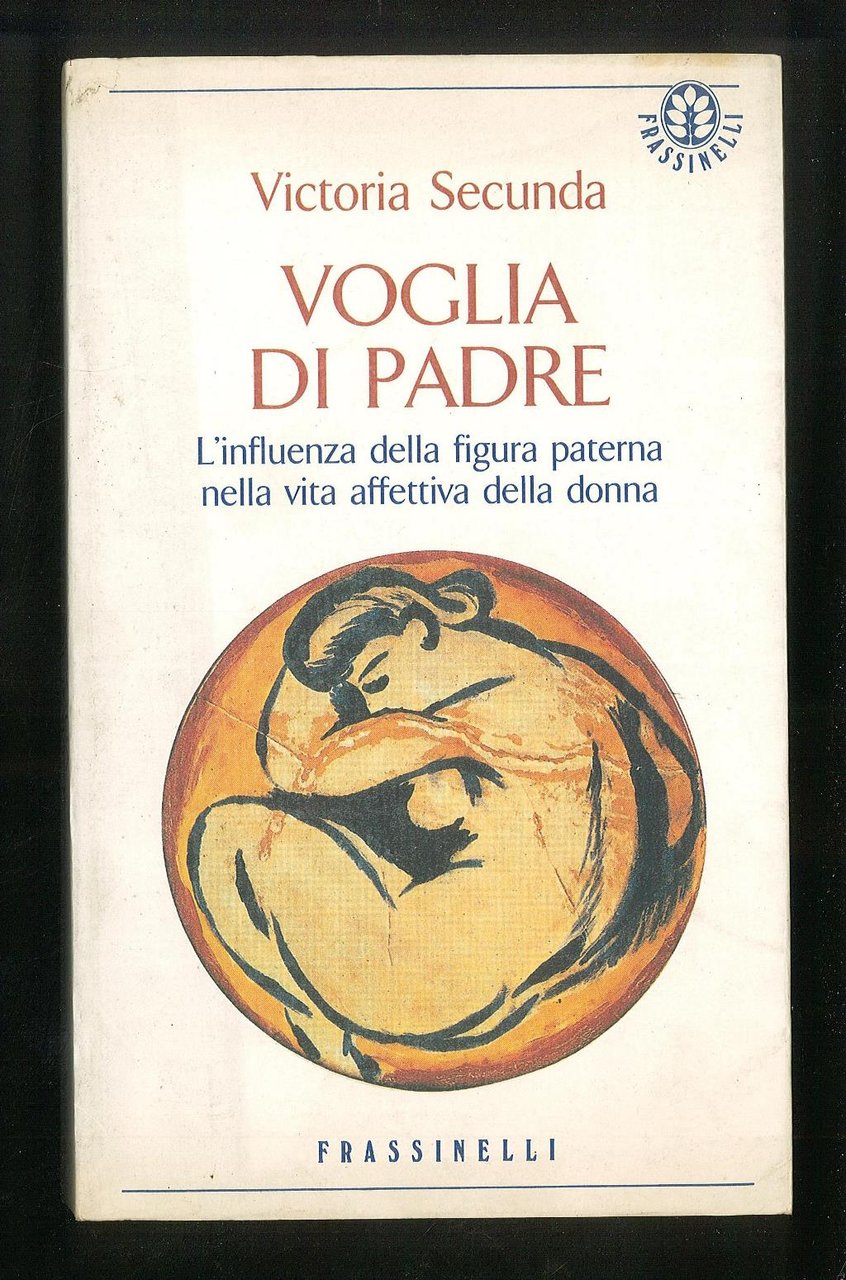 Voglia di padre - L'influenza della figura paterna nella vita …