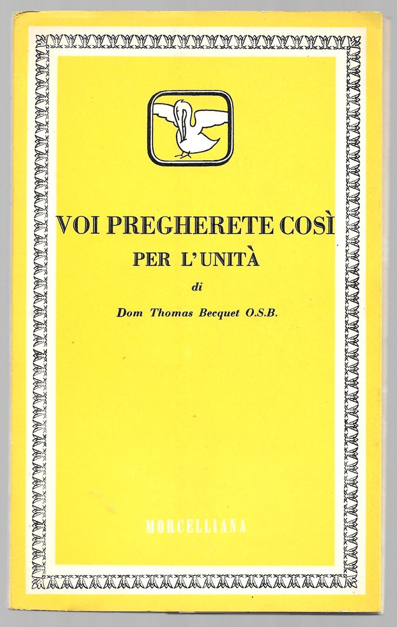 Voi pregherete così per l'unità