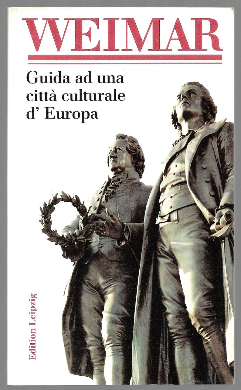 Weimar - Guida ad una città culturale d’Europa