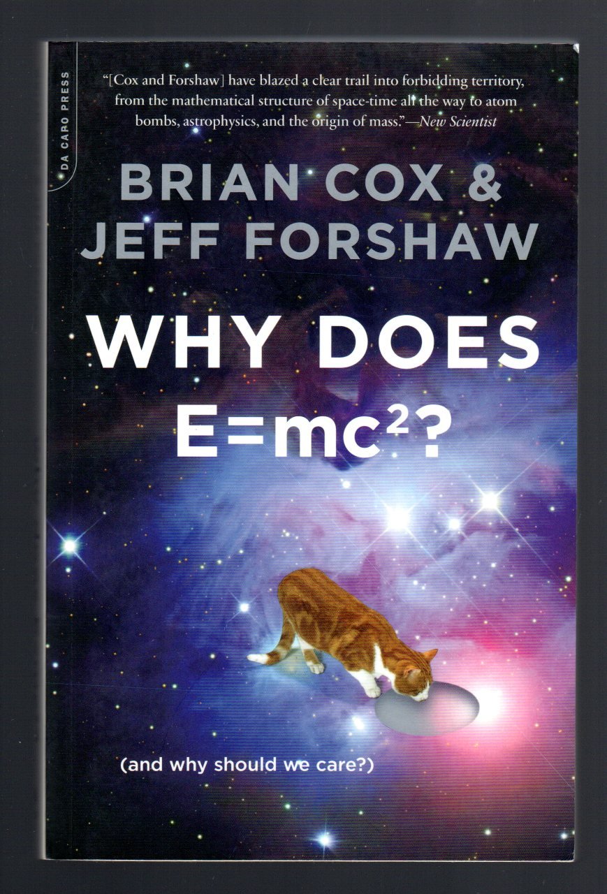 Why does E=mc2? (and why should we care?)