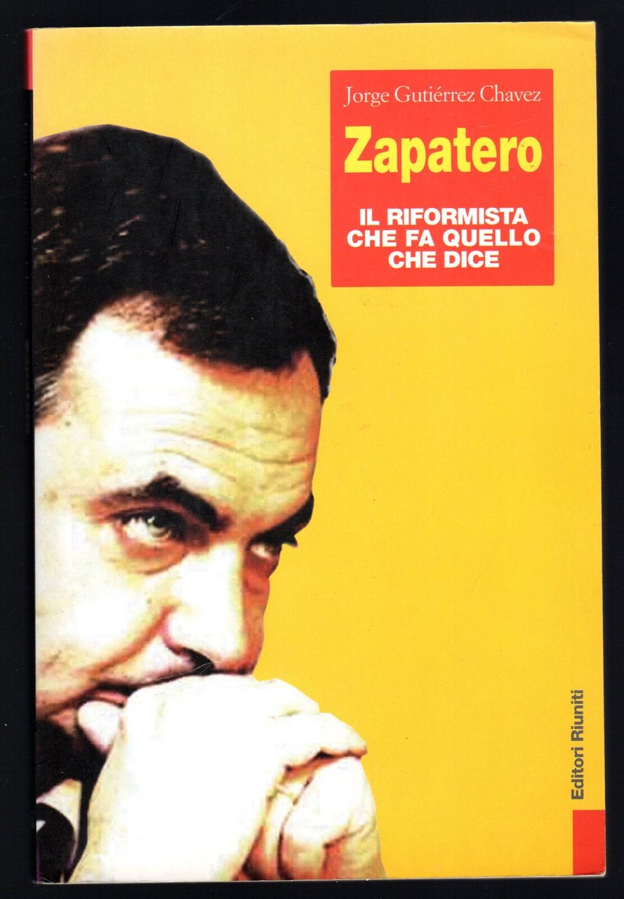 Zapatero Il Riformista che fa quello che dice