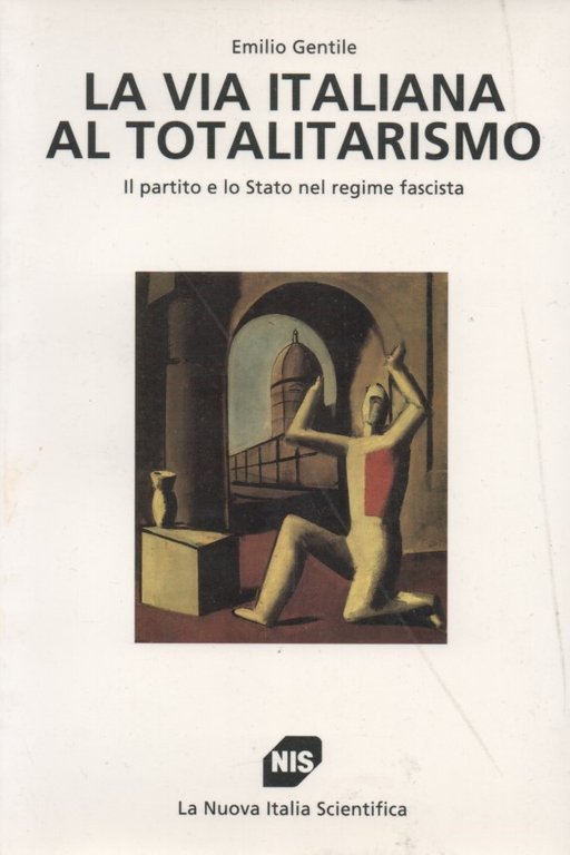 La via italiana al totalitarismo. Il partito e lo Stato …