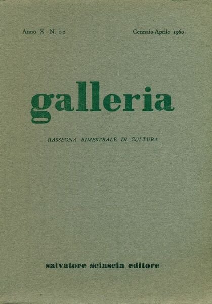 Galleria. Anno X, N. 1-2, Gennaio-Aprile 1960. Fascicolo dedicato a …