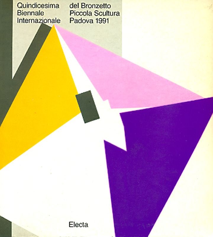 15a Biennale Internazionale del Bronzetto Piccola Scultura. Padova 1991. L&amp;#39;avventura … | Immagine principale