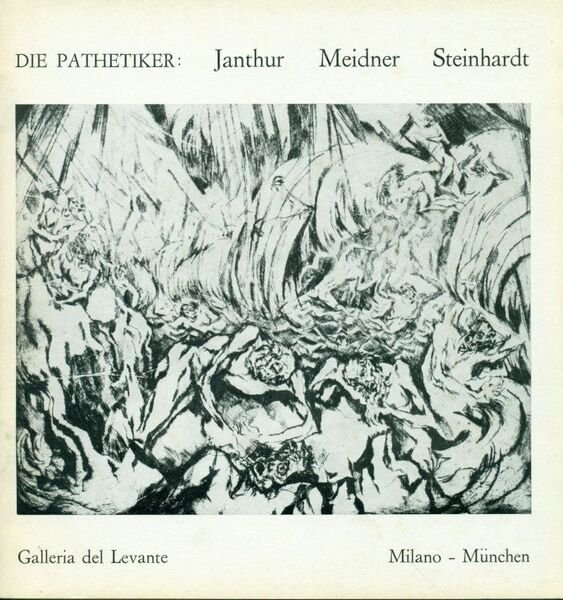 Die Pathetiker: Janthur, Meidner, Steinhardt
