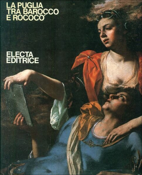 La Puglia tra Barocco e Rococò