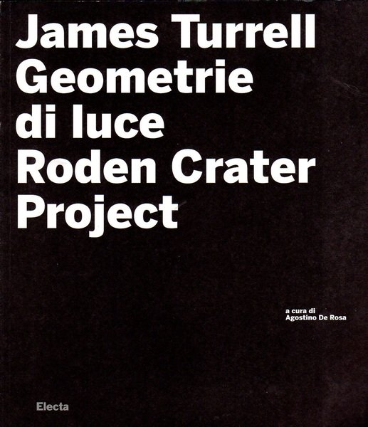 James Turrell. Geometrie di luce Roden Crater Project
