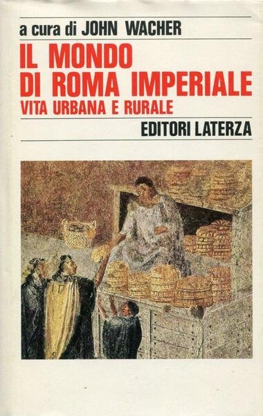 Il mondo di Roma imperiale. II. Vita urbana e rurale