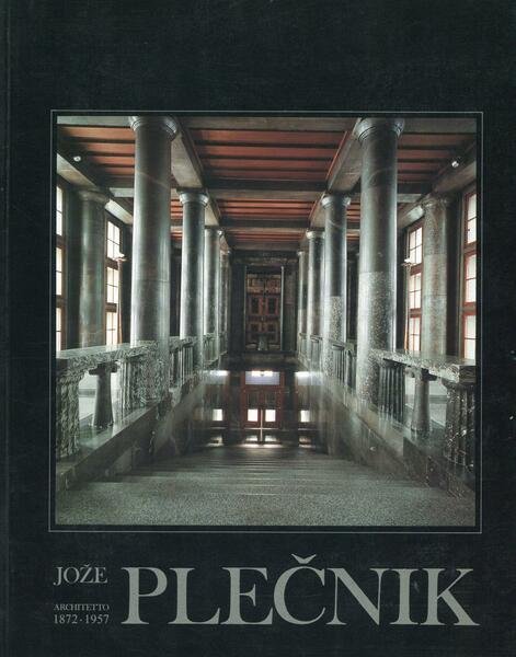Joze Plecnik architetto 1872-1957
