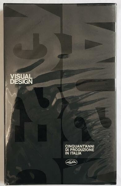 Visual Design. 50 anni di produzione in Italia