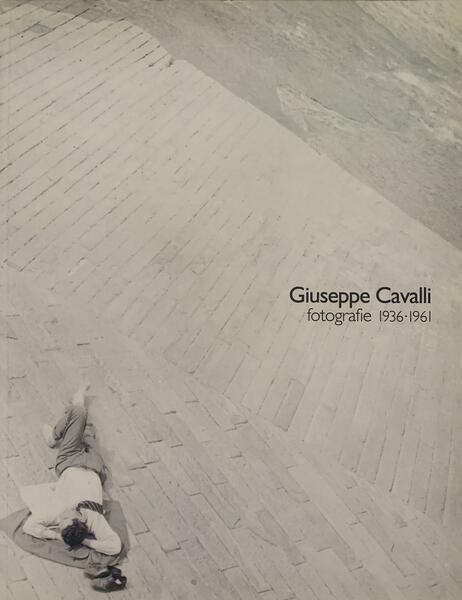 Giuseppe Cavalli. Fotografie 1936-1961