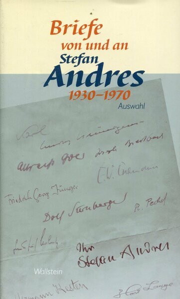Briefe von und an Stefan Andres 1930-1970. Auswahl