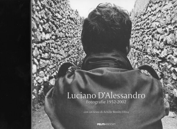 Luciano D'Alessandro. Fotografie 1952-2002
