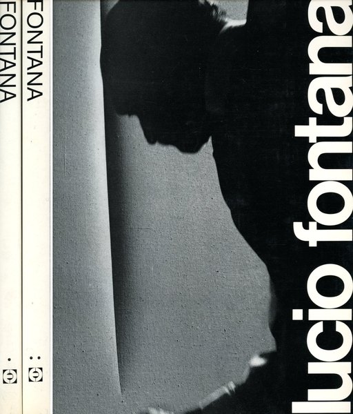 Lucio Fontana. Catalogue raisonné des peintures, sculptures et environnements spatiaux
