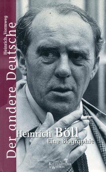Der andere deutsche. Heinrich Boll. Eine biographie