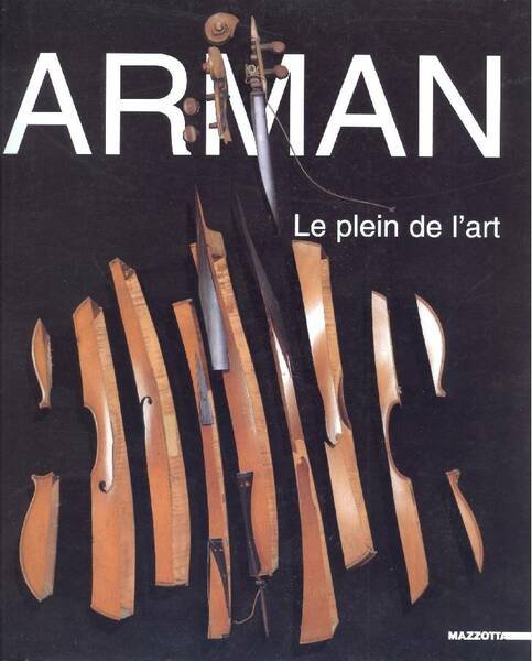 Arman. Le plein de l'art