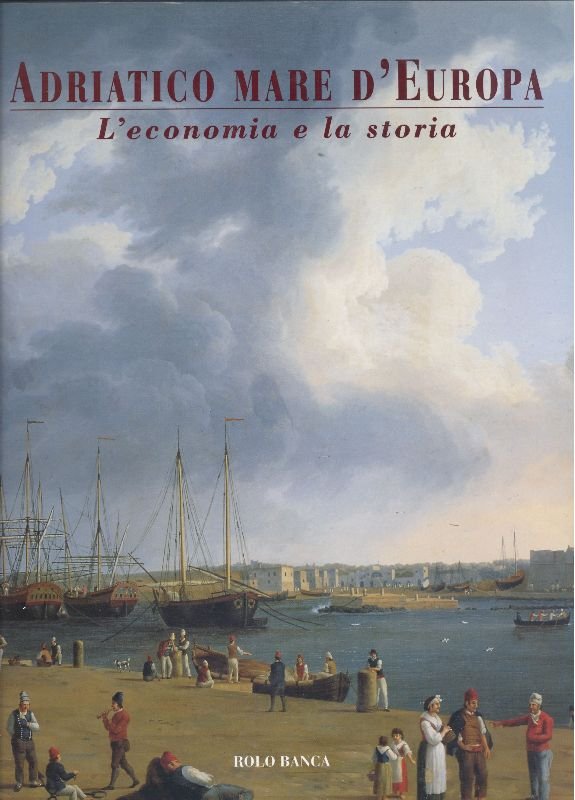 Adriatico Mare d'Europa. L'economia e la storia | Immagine principale