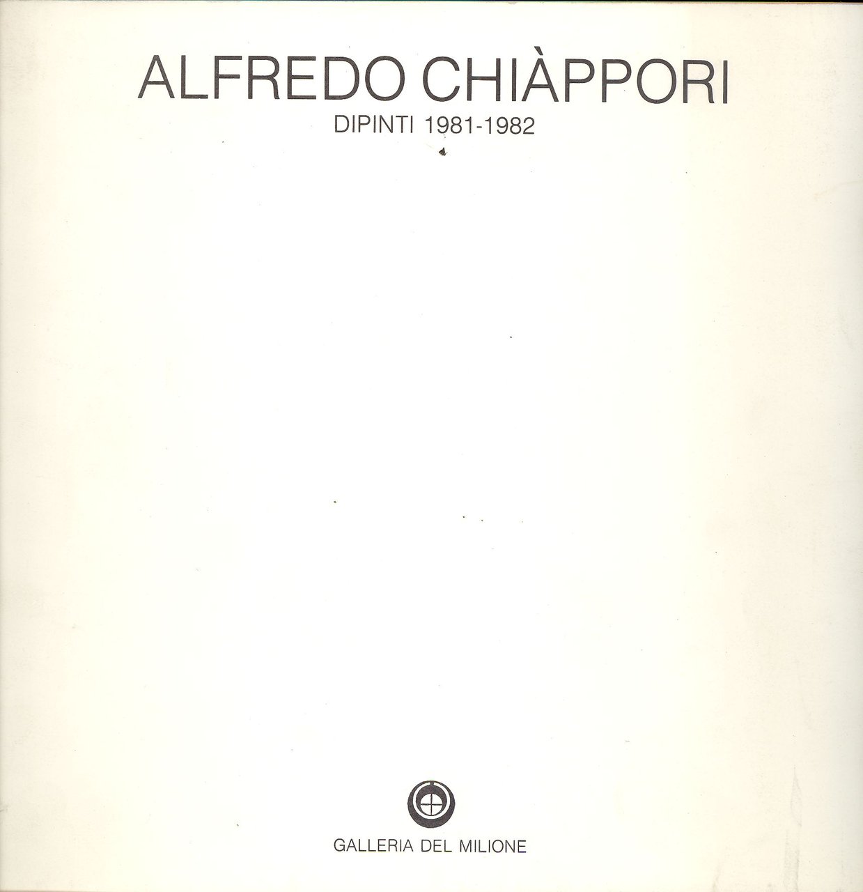 Alfredo Chiappori. Dipinti 1981-1982 | Immagine principale