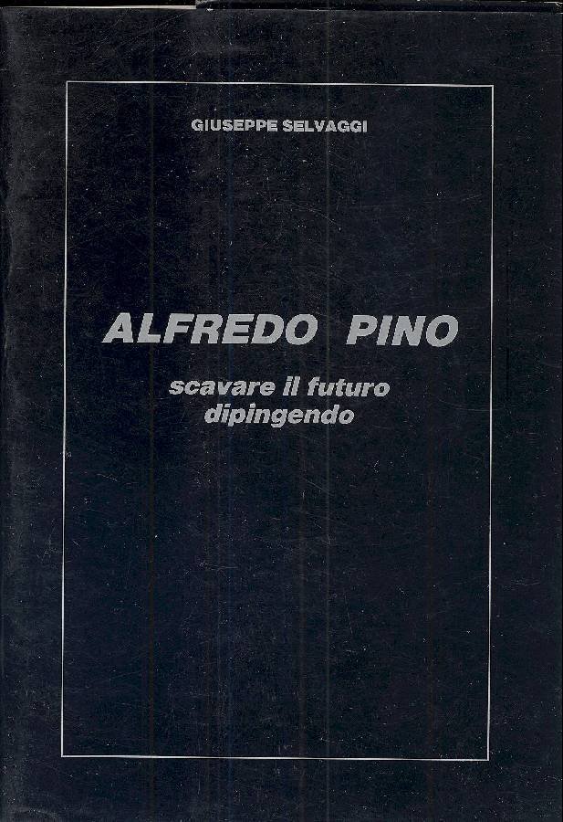 Alfredo Pino. Scavare il futuro dipingendo | Immagine principale