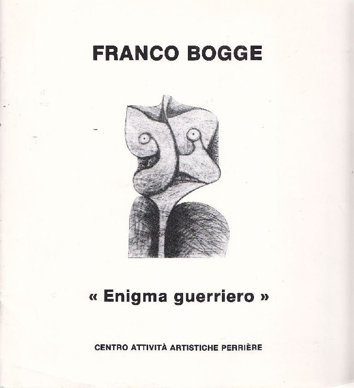 &amp;#39;&amp;#39;Enigma guerriero&amp;#39;&amp;#39;. Franco Bogge: due mostre in Valle D&amp;#39;Aosta | Immagine principale