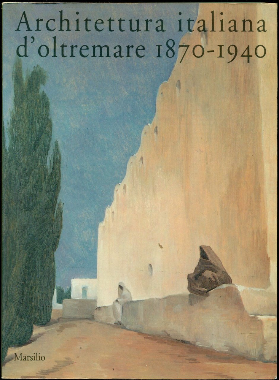Architettura italiana d'oltremare 1870-1940 | Immagine principale