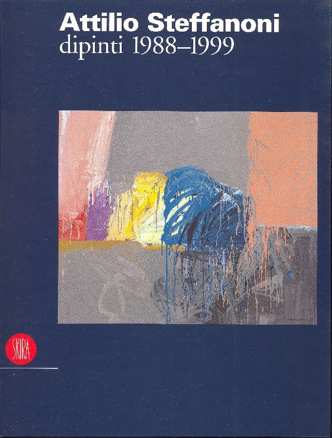 Attilio Steffanoni. Dipinti 1988-1999 | Immagine principale