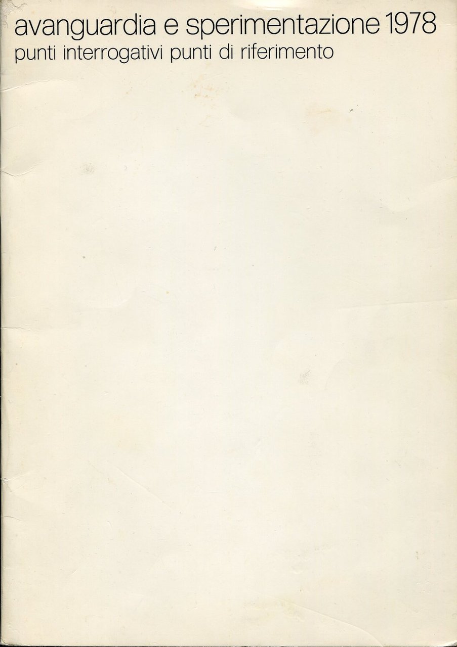 Avanguardia e sperimentazione 1978. Punti interrogativi Punti di riferimento | Immagine principale
