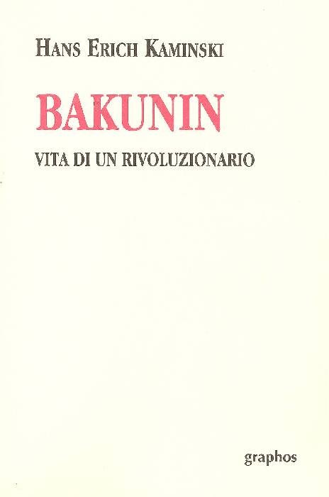 Bakunin. Vita di un rivoluzionario | Immagine principale