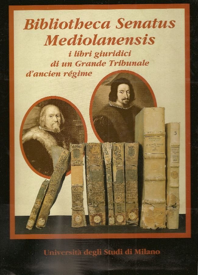 Bibliotheca Senatus Mediolanensis. I libri giuridici di un Grande Tribunale … | Immagine principale