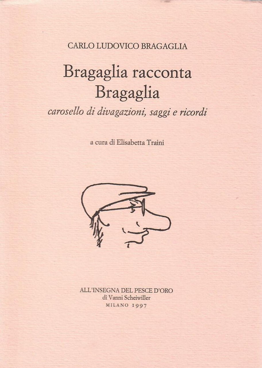 Bragaglia racconta Bragaglia. Carosello di divagazioni, saggi e ricordi | Immagine principale