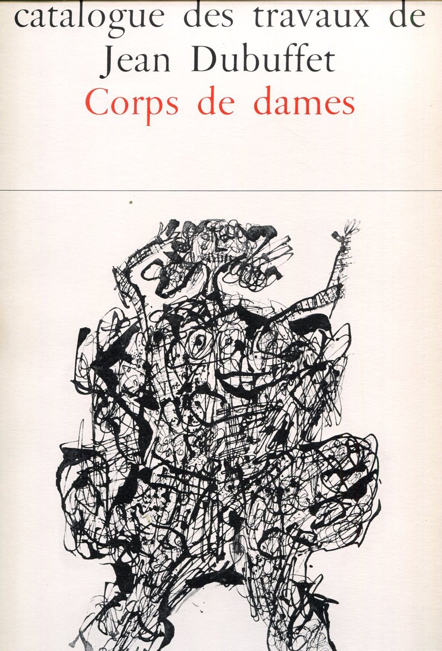Catalogue des travaux de Jean Dubuffet. Fascicule VI: Corps de … | Immagine principale