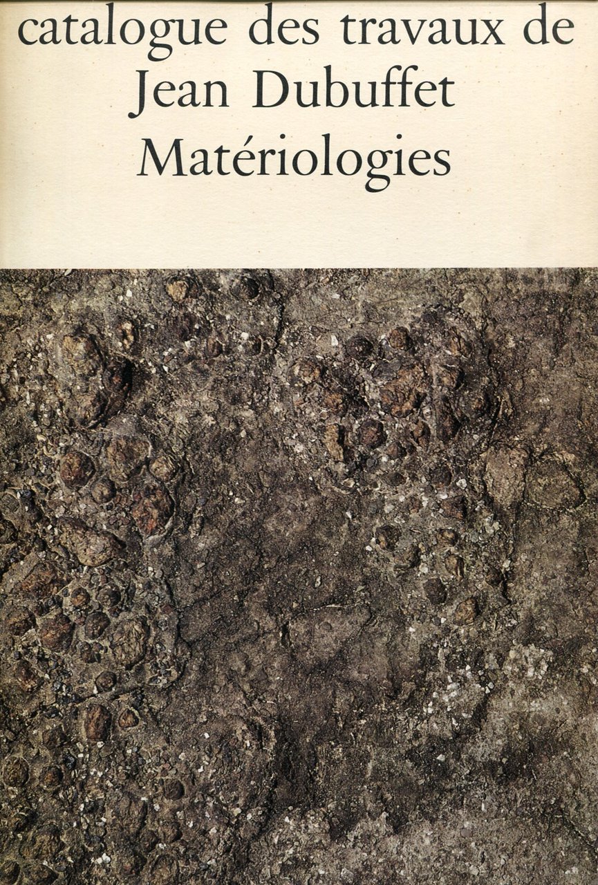 Catalogue des travaux de Jean Dubuffet. Fascicule XVII: Materiologies | Immagine principale