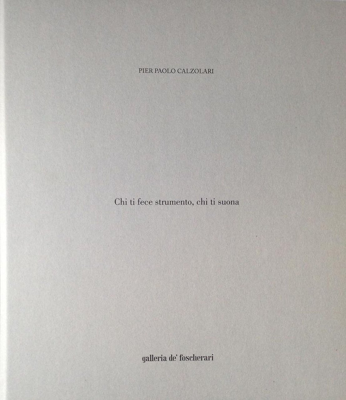 Chi ti fece strumento, chi ti suona | Immagine principale