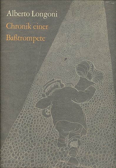 Chronik einer Basstrompete. Zeichnungen von Alberto Longoni | Immagine principale