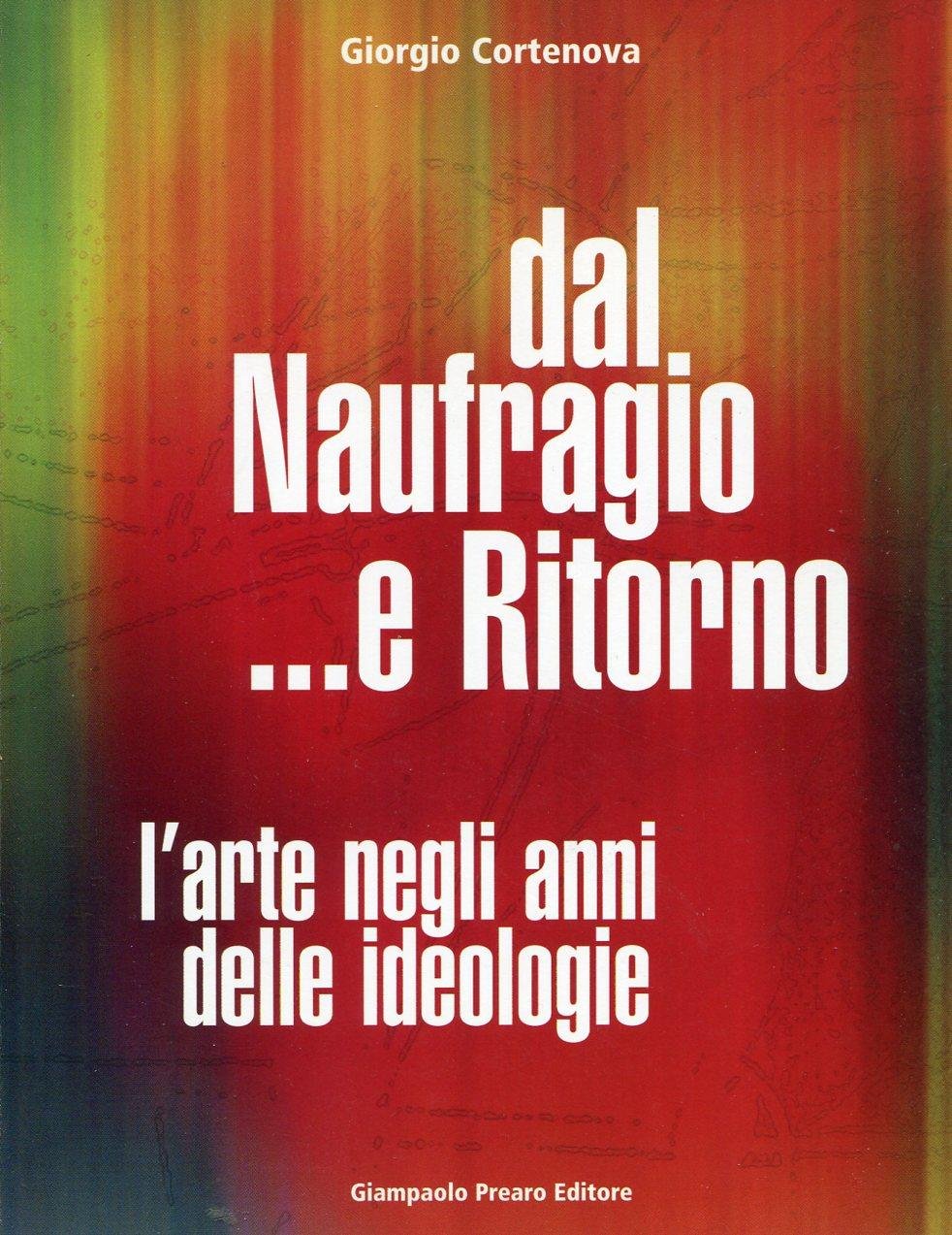 dal Naufragio ...e Ritorno. L'arte negli anni delle ideologie | Immagine principale